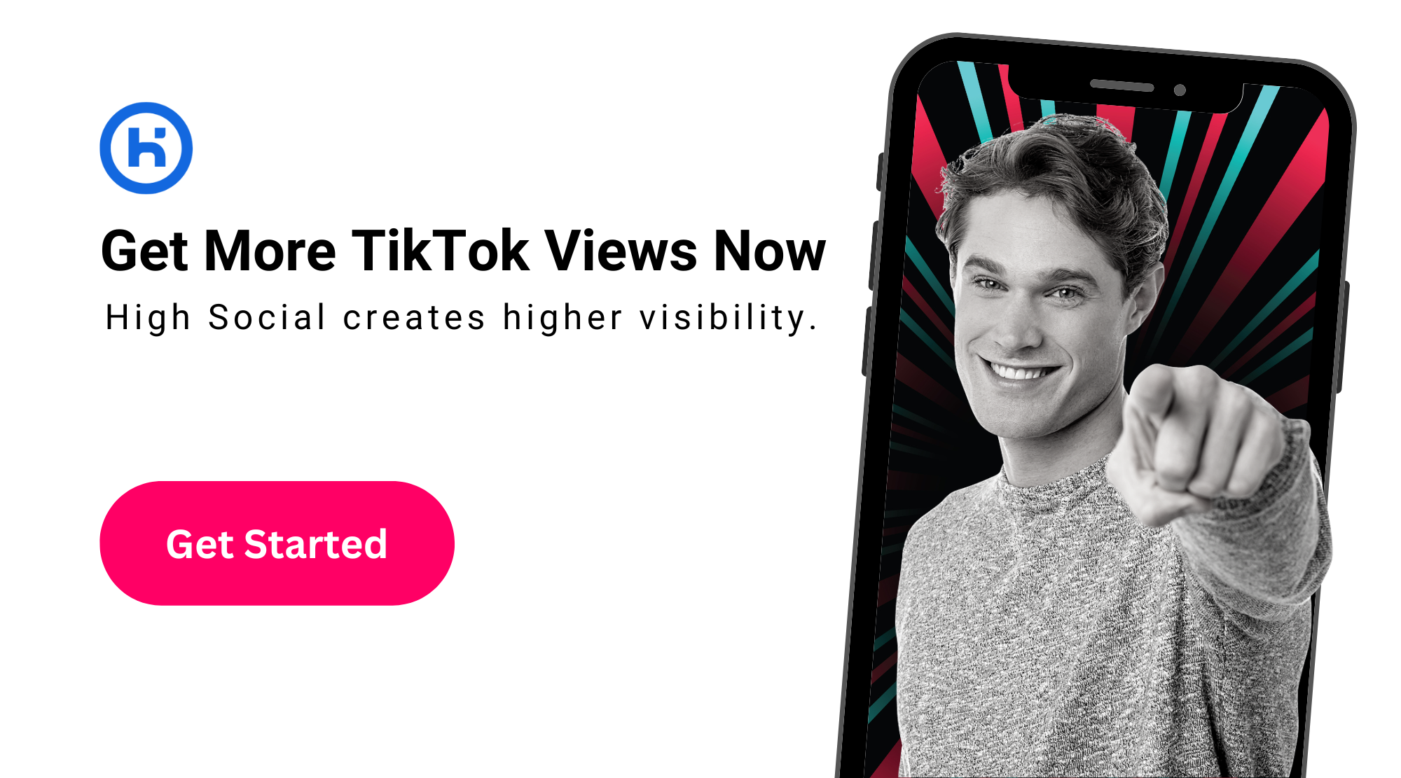 High Social graphic of a smiling man pointing from a phone screen, promoting TikTok views with a pink "Get Started" button.